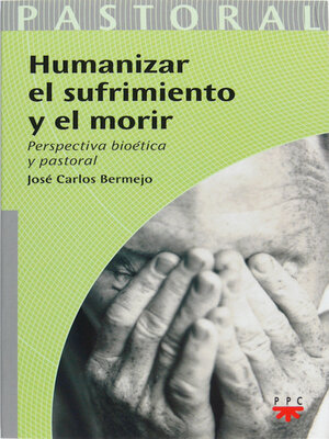 cover image of Humanizar el sufrimiento y el morir